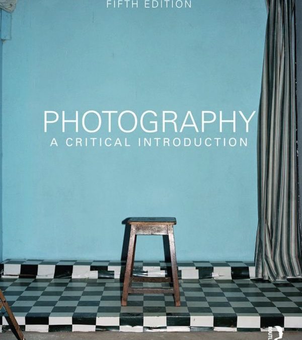 Photography: A Critical Introduction [Review]