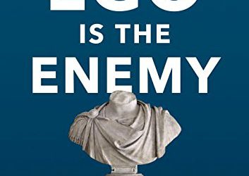 Ego Is The Enemy  [Review]