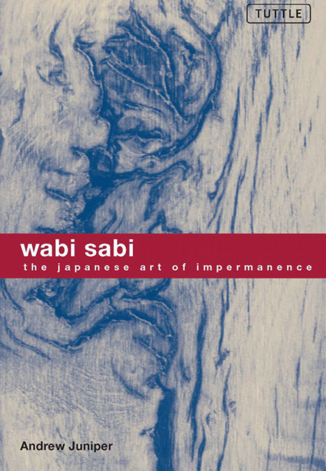 Wabi Sabi: The Japanese Art of Impermanence [Book Review]